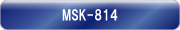 MSK-814