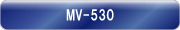 MV-530