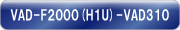 VAD-F2000(H1U)-VAD310